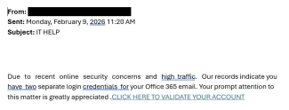 screenshot of a phishing email reported February 9, 2026 - Subject line: IT HELP